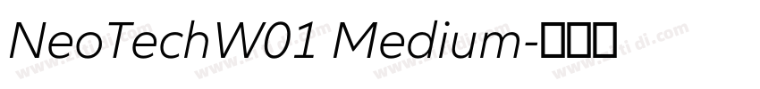 NeoTechW01 Medium字体转换 NeoTechW01 Medium字体转换
